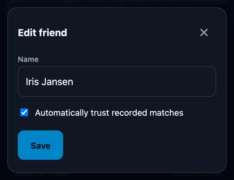 The Edit friend sheet with the friend's name in the Name field, a ticked checkbox Automatically trust recorded matches and a Save button.