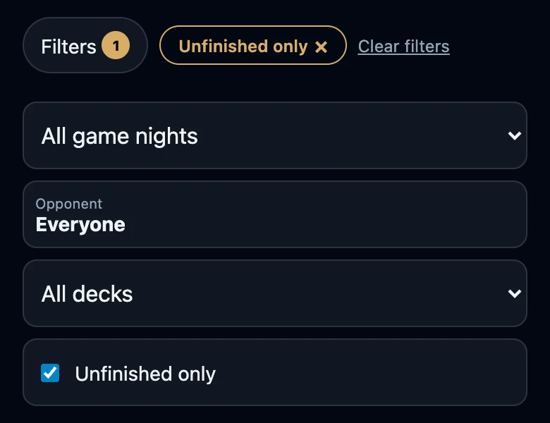 History filters: the Filters button with the number 1, an Unfinished only chip with a cross and Clear filters, and below them All game nights, Opponent Everyone, All decks and a ticked Unfinished only box.