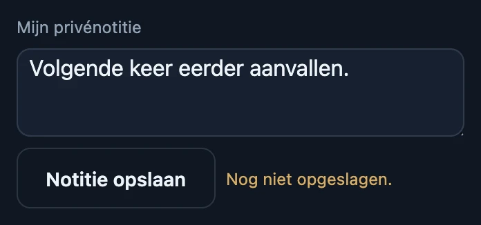 Het veld Mijn privénotitie met de tekst Volgende keer eerder aanvallen, de knop Notitie opslaan en de melding Nog niet opgeslagen.