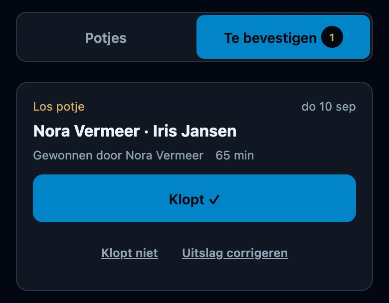 Het tabblad Te bevestigen met het getal 1 en een kaart voor een los potje van Nora Vermeer en Iris Jansen, gewonnen door Nora Vermeer in 65 minuten, met de knoppen Klopt, Klopt niet en Uitslag corrigeren.