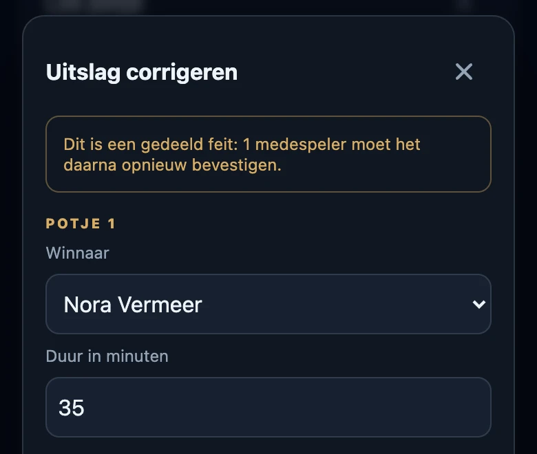 Het venster Uitslag corrigeren met de waarschuwing Dit is een gedeeld feit: 1 medespeler moet het daarna opnieuw bevestigen, en bij Potje 1 de winnaar Nora Vermeer en een duur van 35 minuten.