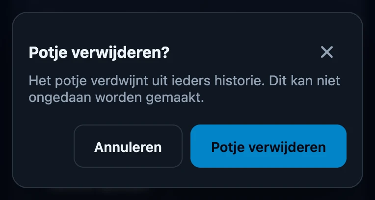 De vraag Potje verwijderen met de tekst Het potje verdwijnt uit ieders historie. Dit kan niet ongedaan worden gemaakt, en de knoppen Annuleren en Potje verwijderen.