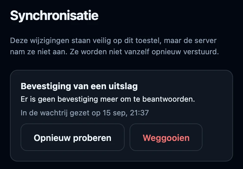 Het scherm Synchronisatie met één geweigerde wijziging: Bevestiging van een uitslag, de reden Er is geen bevestiging meer om te beantwoorden., het moment waarop hij in de wachtrij kwam, en de knoppen Opnieuw proberen en Weggooien.